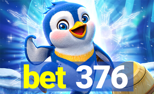 bet 376